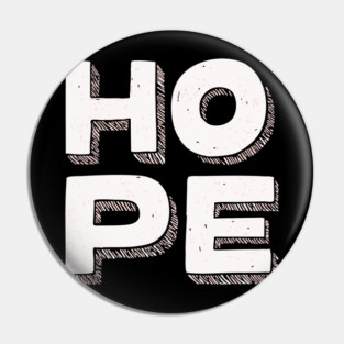 Hope Bold Graphic Vintage Inspirational Typography Pin