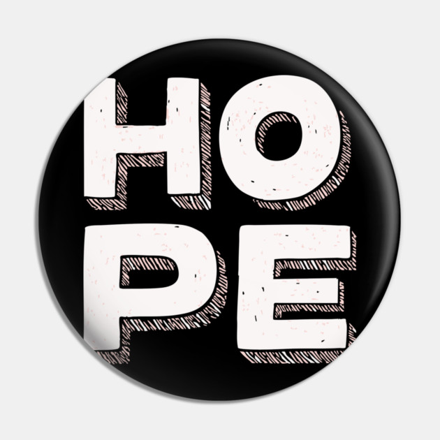 Hope Bold Graphic Vintage Inspirational Typography Pin by TuncGK