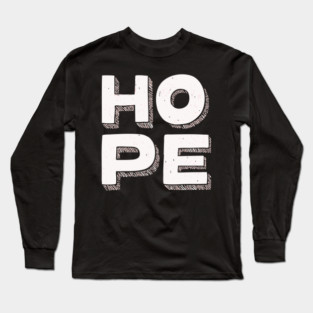 Hope Bold Graphic Vintage Inspirational Typography Long Sleeve T-Shirt