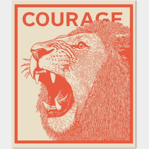 Courage Roaring Lion Motivational Vintage Graphic Wall Art by TuncGK