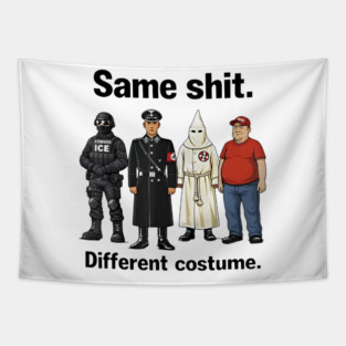 Same-Shit-Different-Costume Tapestry