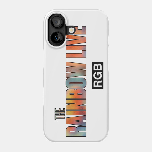 The Rainbow Live Phone Case by DRI374