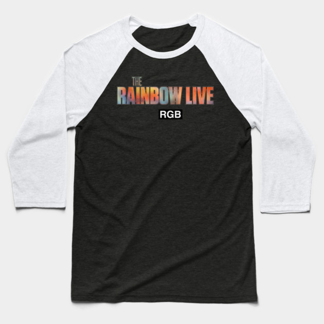 The Rainbow Live Baseball T-Shirt by DRI374