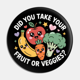 Fruit Lover Watermelon Apple Kawaii Did You Take Your Fruit Pin