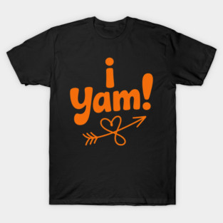 Funny I yam sweet potato for matching thanksgiving T-Shirt