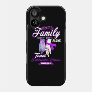 In This Family Nobody Fights Alone Team Pancreatic Cancer Support Phone Case