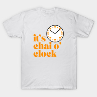 It's Chai O'Clock T-Shirt