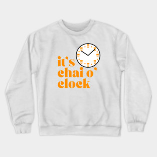 It's Chai O'Clock Crewneck Sweatshirt