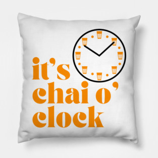 It's Chai O'Clock Pillow