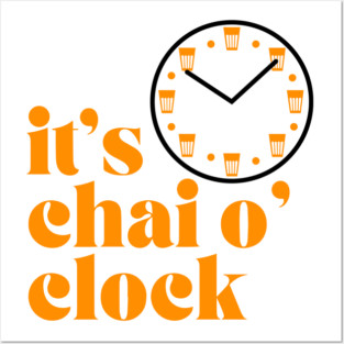 It's Chai O'Clock Posters and Art