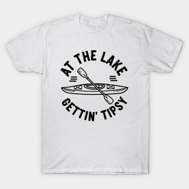 At the Lake Getting Tipsy T-Shirt by enrynz