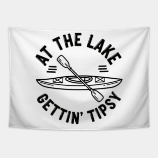 At the Lake Getting Tipsy Tapestry