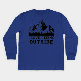I Love Peeing Outside Kids Long Sleeve T-Shirt