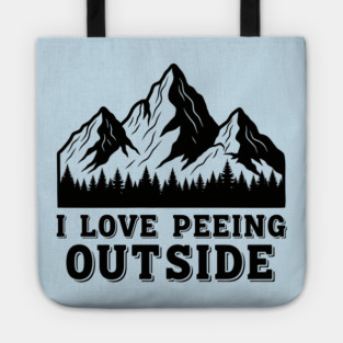 I Love Peeing Outside Tote