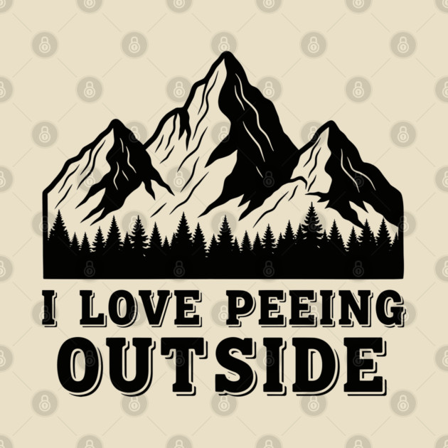 I Love Peeing Outside by enrynz