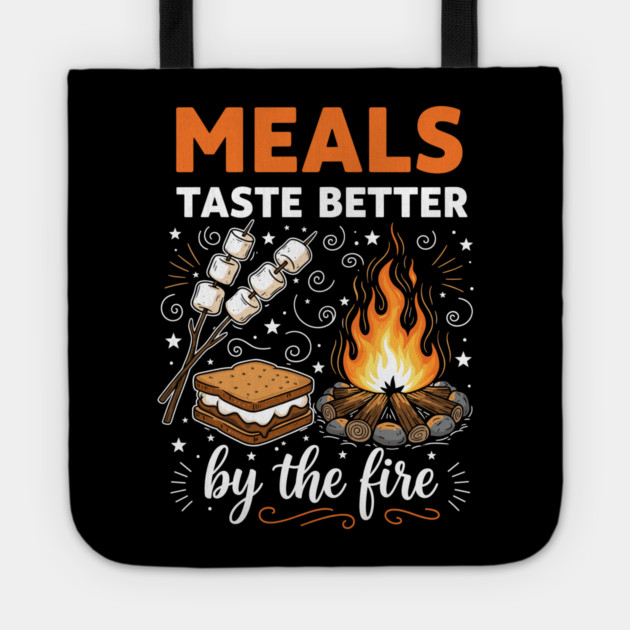 Meal Taste Better by the Fire Tote by enrynz