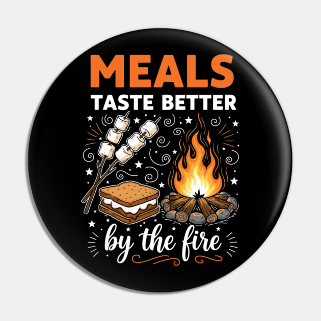 Meal Taste Better by the Fire Pin by enrynz