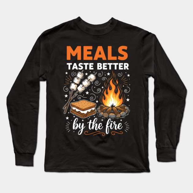Meal Taste Better by the Fire Long Sleeve T-Shirt by enrynz