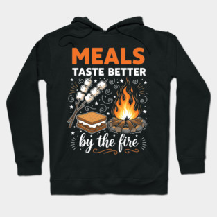Meal Taste Better by the Fire Hoodie