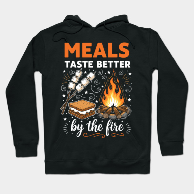 Meal Taste Better by the Fire Hoodie by enrynz