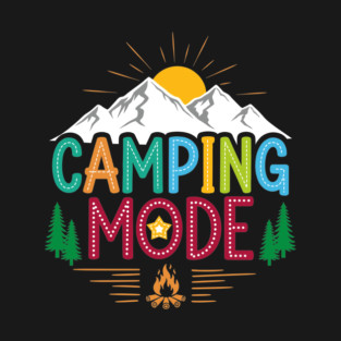 Camping Mode T-Shirt