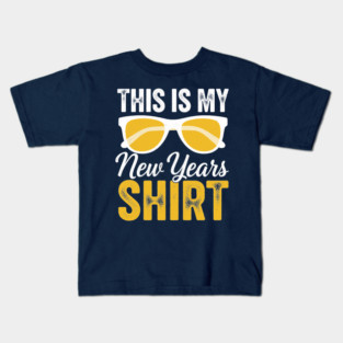 This is my New Year Shirt Kids T-Shirt