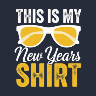 This is my New Year Shirt T-Shirt