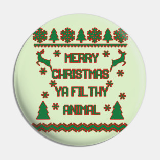Merry Christmas Ya Filthy Animal Home Alone Pin