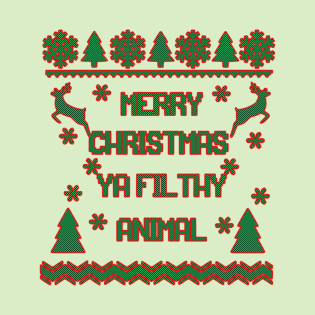 Merry Christmas Ya Filthy Animal Home Alone by casualteesinc