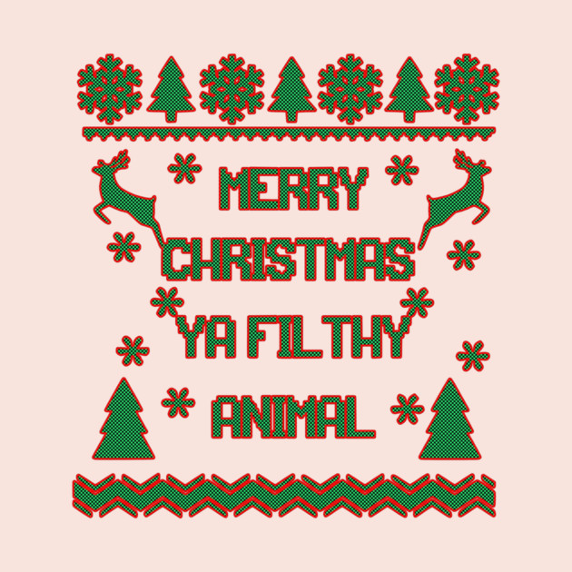 Merry Christmas Ya Filthy Animal Home Alone by casualteesinc