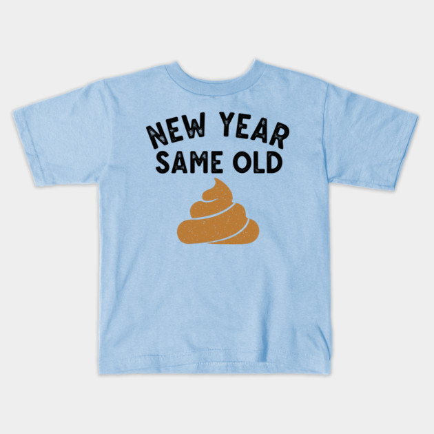 New Year Same Old Shit Kids T-Shirt by enrynz