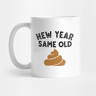 New Year Same Old Shit Mug