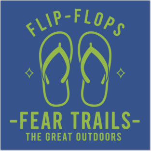 Flip Flops Fear Trails Posters and Art