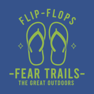 Flip Flops Fear Trails T-Shirt