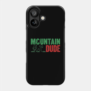 Mountain Dude Bigfoot Phone Case