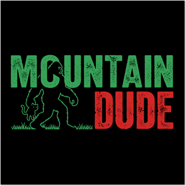 Mountain Dude Bigfoot Wall Art by enrynz