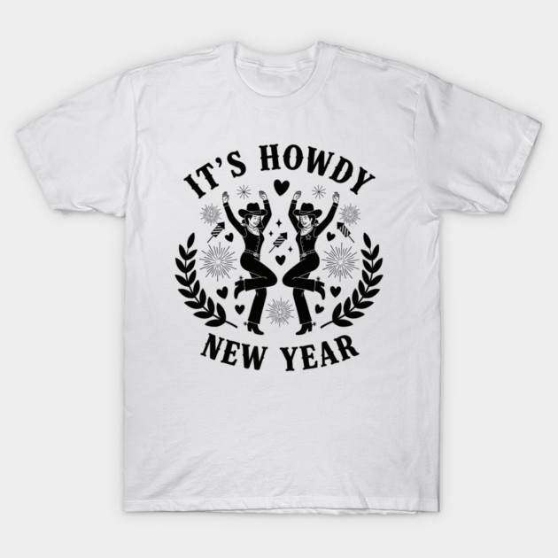 Howdy New Year Cowgirl Fun T-Shirt by enrynz