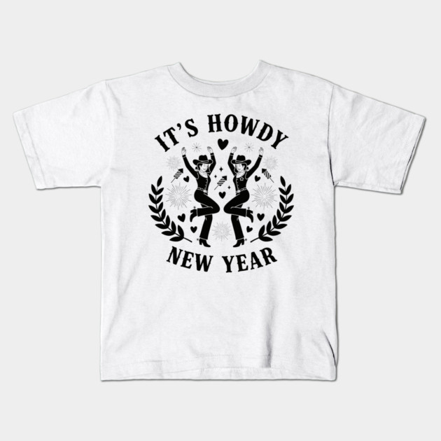 Howdy New Year Cowgirl Fun Kids T-Shirt by enrynz