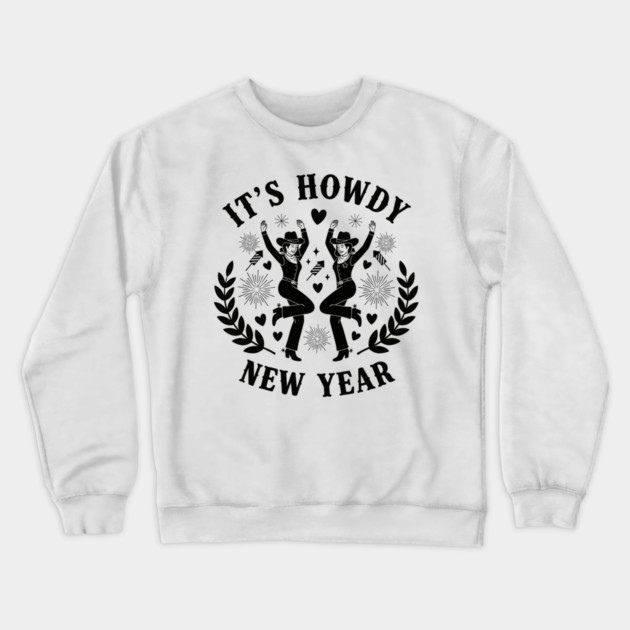 Howdy New Year Cowgirl Fun Crewneck Sweatshirt by enrynz
