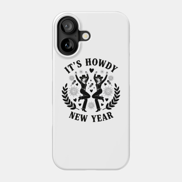 Howdy New Year Cowgirl Fun Phone Case by enrynz