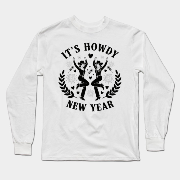 Howdy New Year Cowgirl Fun Long Sleeve T-Shirt by enrynz