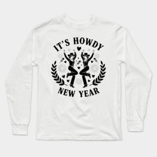 Howdy New Year Cowgirl Fun Long Sleeve T-Shirt