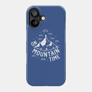 On Mountain Time Phone Case