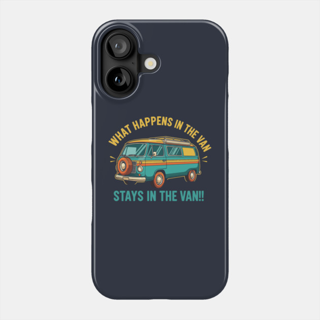 What Happens in a Van Stays in a Van Phone Case by enrynz