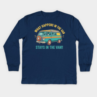 What Happens in a Van Stays in a Van Kids Long Sleeve T-Shirt