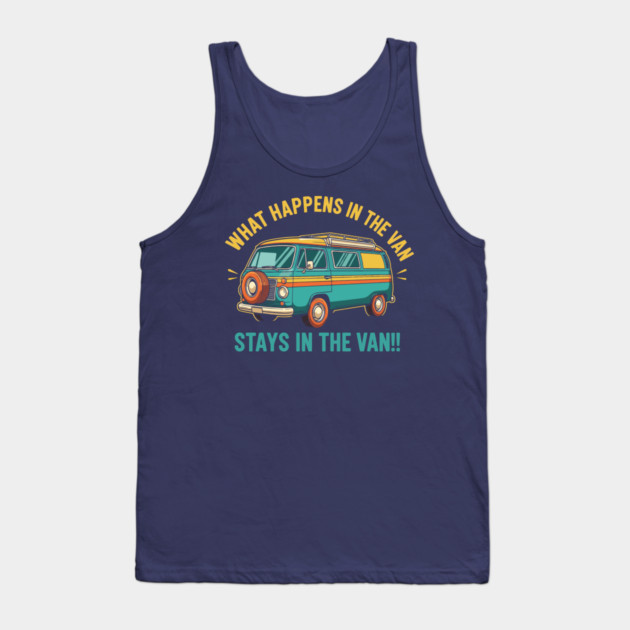 What Happens in a Van Stays in a Van Tank Top by enrynz
