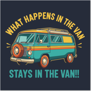 What Happens in a Van Stays in a Van Posters and Art