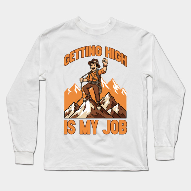 Getting High is My Job Long Sleeve T-Shirt by enrynz