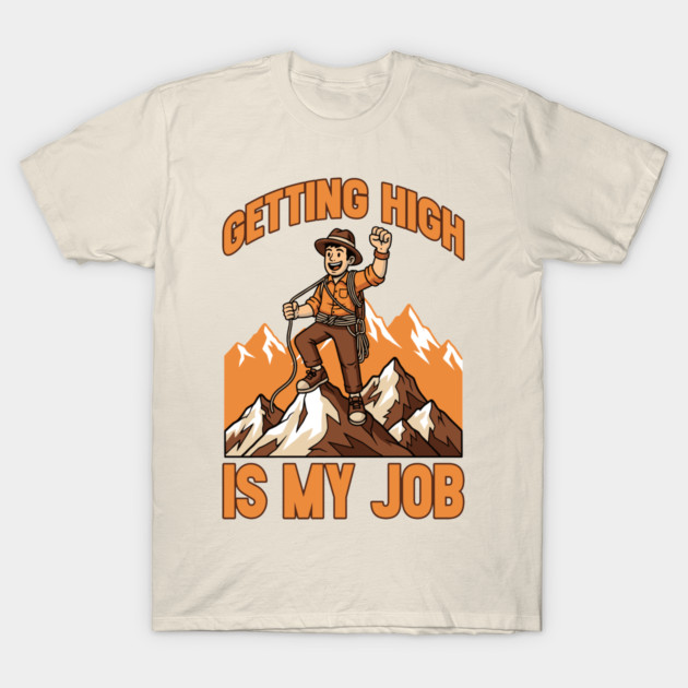 Getting High is My Job T-Shirt by enrynz