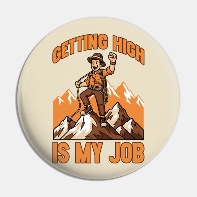 Getting High is My Job Pin by enrynz